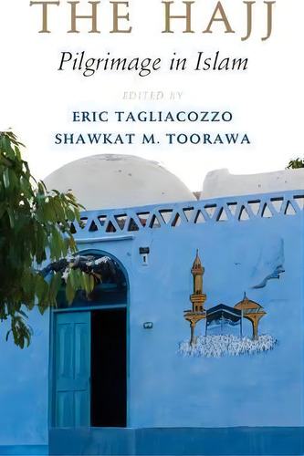 The Hajj, De Eric Tagliacozzo. Editorial Cambridge University Press, Tapa Blanda En Inglés