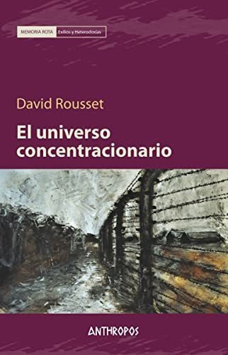 El Universo Concentracionario - Nva Ed., De David Rousset. Editorial Anthropos (w), Tapa Blanda En Español