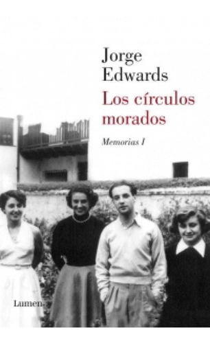Los Circulos Morados. Memorias Jorge Edwards I