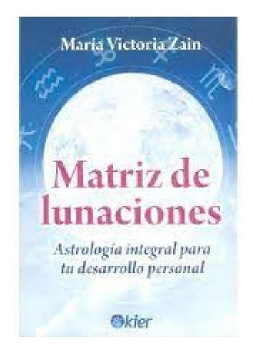 Matriz De Lunaciones - Zain, Maria Victoria