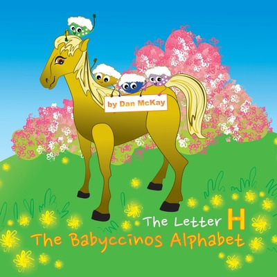 Libro The Babyccinos Alphabet The Letter H - Mckay, Dan