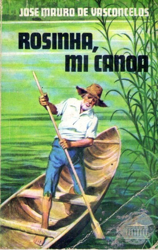 Rosinha Mi Canoa José Mauro De Vasconcelos