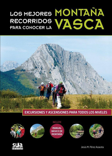 Los mejores recorridos de la montaña vasca, de Perez Azaceta, Jesus Mari. Editorial Sua Edizioak, tapa blanda en español