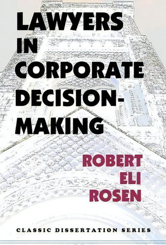 Lawyers In Corporate Decision-making, De Robert Eli Rosen. Editorial Quid Pro, Llc, Tapa Blanda En Inglés