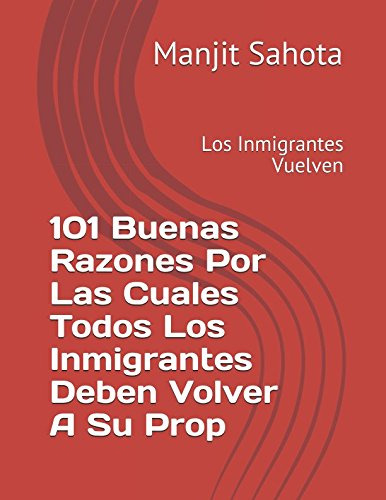 101 Buenas Razones Por Las Cuales Todos Los Inmigrantes Debe