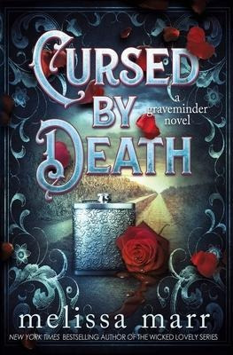 Cursed By Death : A Graveminder Novel - Melissa Marr