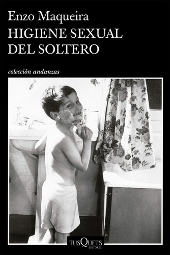 Libro Higiene Sexual Del Soltero - Enzo Maqueira - Tusquets
