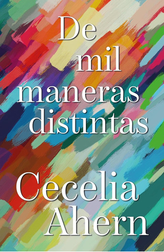 De Mil Maneras Distintas - Cecelia Ahern - Nuevo - Original