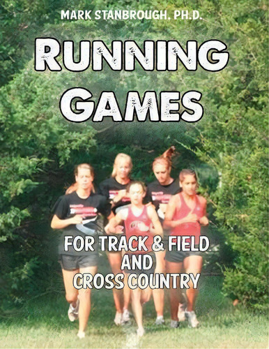 Running Games For Track & Field And Cross Country, De Dr Mark Stanbrough. Editorial Roho Publishing, Tapa Blanda En Inglés