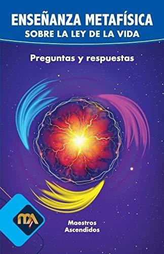 Libro : Enseñanza Metafisica Sobre La Ley De La Vida... 