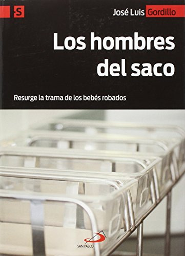 Los Hombres Del Saco: Resurge La Trama De Los Bebes Robados: