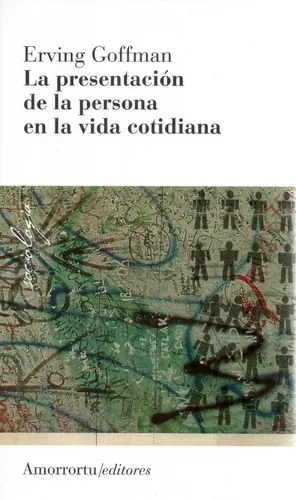 comprar La Presentación De La Persona En La Vida Cotidiana, De Erving Goffman. Editorial Editorial En Español