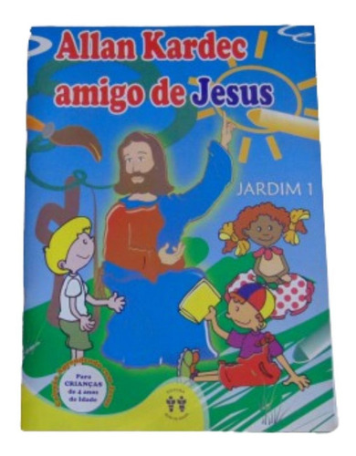 Allan Kardec Amigo De Jesus Jardim 1 Crianças 4 Anos Idade