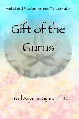 Libro Gift Of The Gurus: Meditational Practices For Inner...