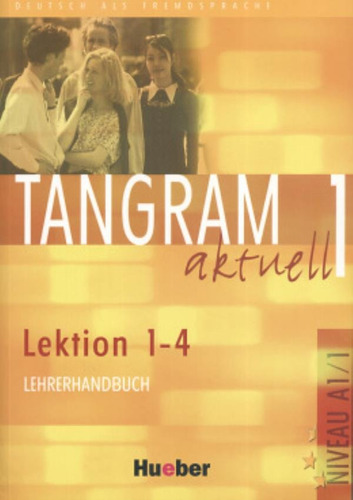 Tangram Aktuell 1 lehrerhandbuch 1-4 (prof.), de Hueber. Editora Distribuidores Associados De Livros S.A., capa mole em alemão, 2005