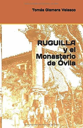 Libro Ruguilla Y El Monasterio De Óvila (spanish Edit Lcm5