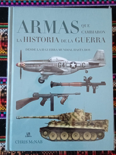 Armas Que Cambiaron La Historia De La Guerra