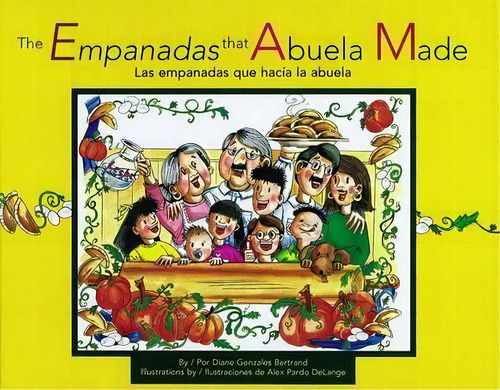 Las Empanadas Que Hacia La Abuela, De Diane Gonzales Bertrand. Editorial Pianata Books, Tapa Dura En Español