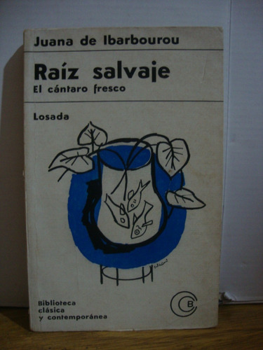 Raiz Salvaje - El Cantaro Fresco - Juana De Ibarbourou