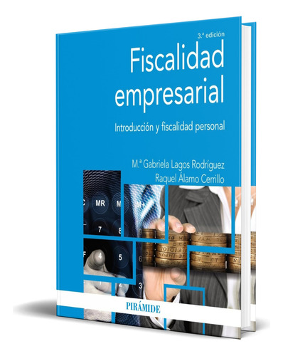 Libro Fiscalidad Empresarial [ Mª Gabriela Lagos ] Original, De Mª Gabriela Lagos Rodríguez. Editorial Ediciones Pirámide, Tapa Blanda En Español, 2024