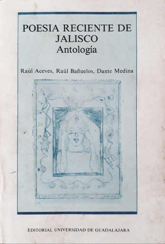 Libro Poesía Reciente De Jalisco, Antología Por Raúl Aceves,