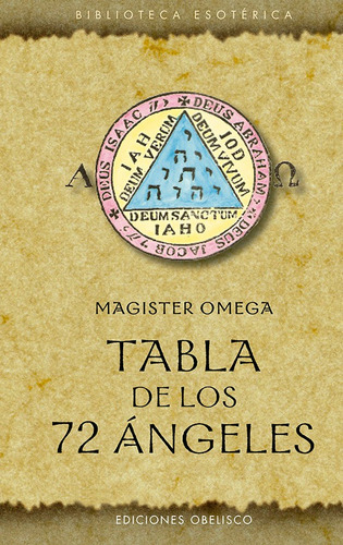 Tabla de los72 ángeles, de Omega, Magister. Serie Biblioteca Esotérica Editorial Ediciones Obelisco, tapa dura en español, 2022