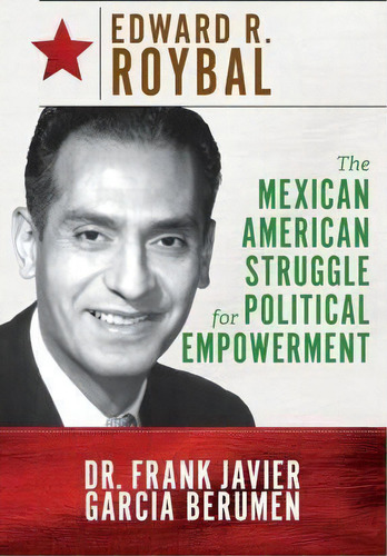 Edward R. Roybal, De Dr Frank Javier Garcia Berumen. Editorial Bilingual Educational Services Inc, Tapa Blanda En Inglés