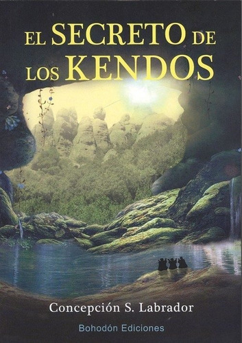 El secreto de los Kendos, de cepción S. Labrador. Editorial Bohodón Ediciones S.L., tapa blanda en español
