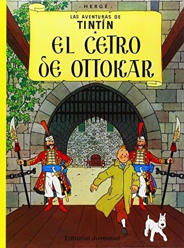 Las Aventuras De Tintin. El Cetro De Ottokar - Herge