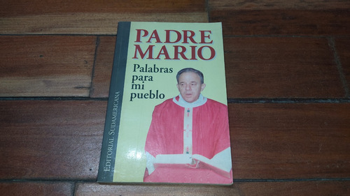 Palabras Para Mi Pueblo- Padre Mario- Sudamericana-muy Bueno