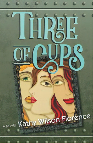Three Of Cups, De Florence, Kathy Wilson. Editorial Lightning Source Inc, Tapa Blanda En Inglés