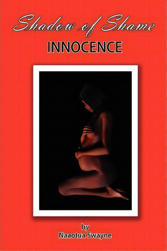 Shadow Of Shame, De Naaotua Swayne. Editorial Authorhouse, Tapa Blanda En Inglés