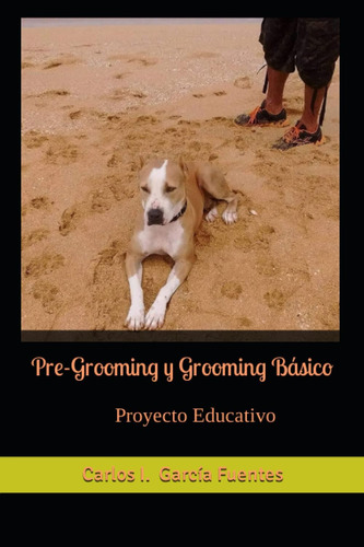 Libro: Pre-grooming Y Grooming Básico: Proyecto Educativo (s