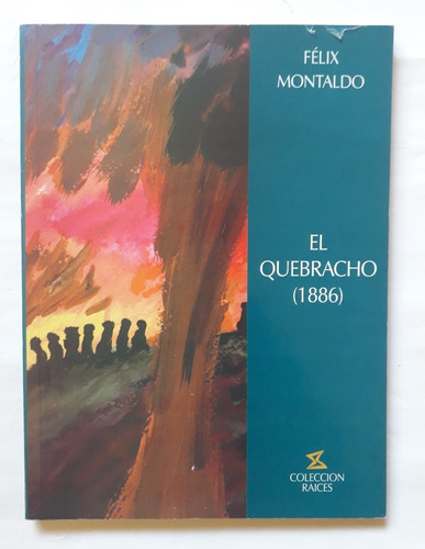 El Quebracho 1886 Félix Montaldo 1998 Impecable Unico Dueño