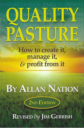 Libro: Quality Pasture: How To Create It, Manage It &