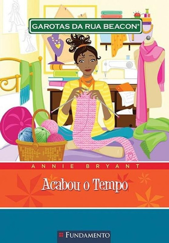 Garotas Da Rua Beacon - V. 12 - Acabou O Tempo, De Bryant, Annie. Editora Fundamento, Capa Mole, Edição 1 Em Português