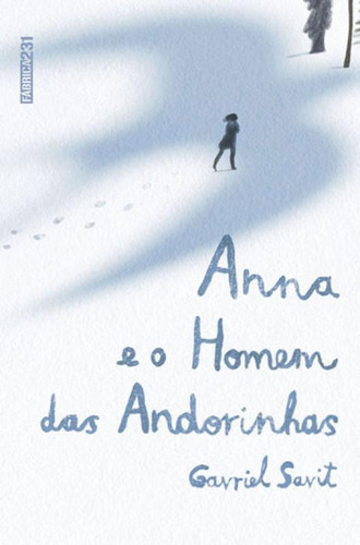 Anna E O Homem Das Andorinhas, De Savit, Gavriel. Editora Fábrica231, Capa Mole Em Português