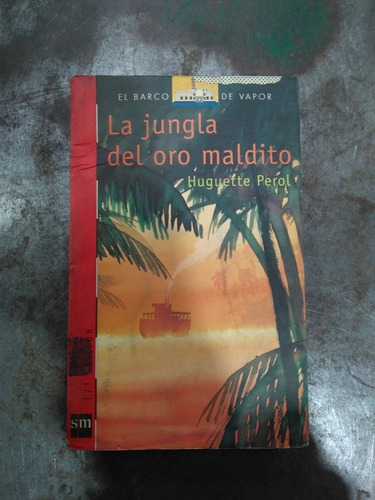 La Jungla Del Oro Maldito. Huguette Perol. Sm