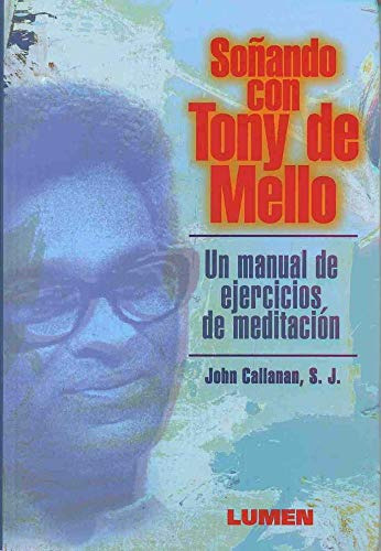 Libro Soñando Con Tony De Mello De John Callanan S J Ed: 1