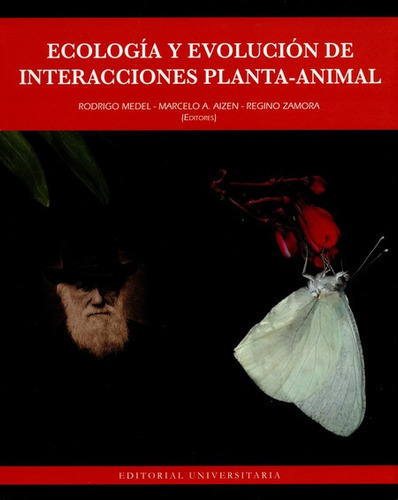Ecologia Y Evolucion De Interacciones Planta-animal, De Medel, Rodrigo. Editorial Universitaria Santiago De Chile, Tapa Blanda, Edición 1 En Español, 2009