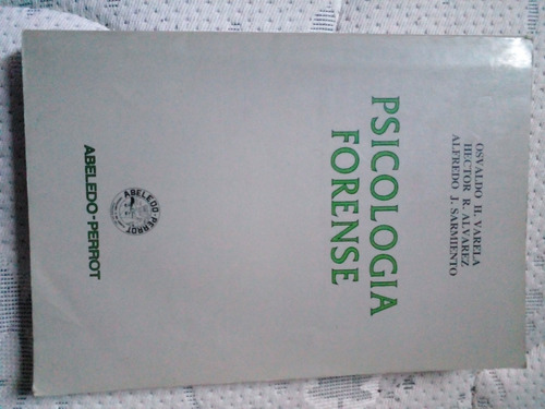 Psicologia Forense Por Olvaldo Varela Y Otros