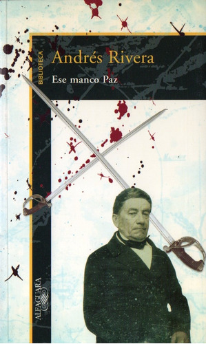 Andres Rivera - Ese Manco Paz - Alfaguara