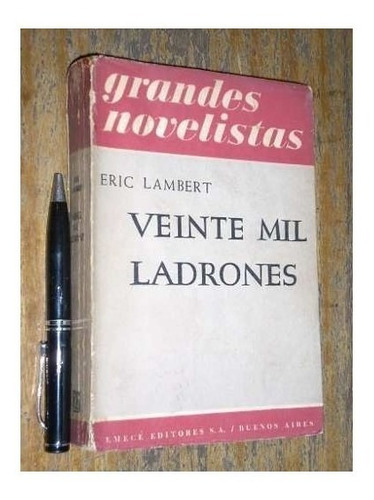 Veinte Mil Ladrones - Eric Lambert - Novela - Emecé - 1954