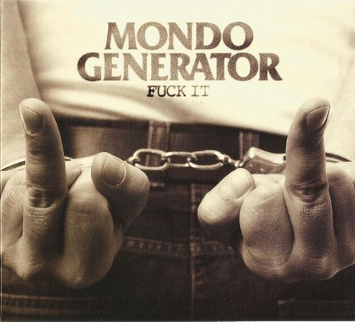 Mondo Generator Fuck It Cd Digipack