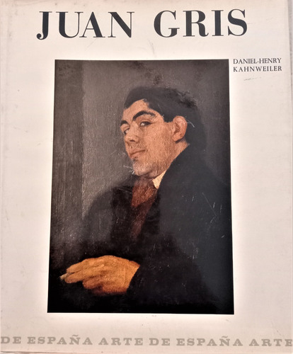 Juan Gris. Vida Y Pintura. Daniel- Henri Kahnweiler. Pintura