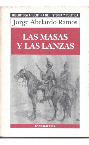 Las Masas Y Las Lanzas, Jorge Abelardo Ramos. Hyspamérica (Usado)