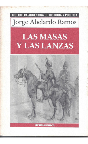 Las Masas Y Las Lanzas, Jorge Abelardo Ramos. Hyspamérica