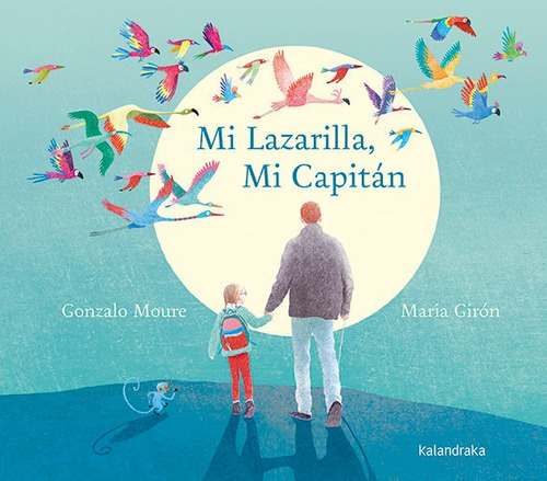 Mi Lazarilla, Mi Capitán - Gonzalo Moure