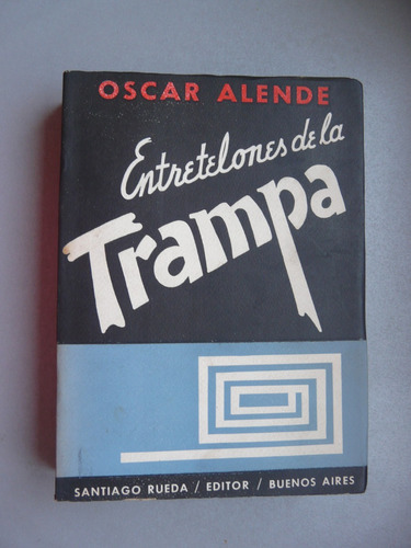 Entretelones De La Trampa - Oscar Alende - Santiago Rueda