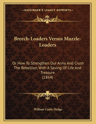 Libro Breech-loaders Versus Muzzle-loaders: Or How To Str...